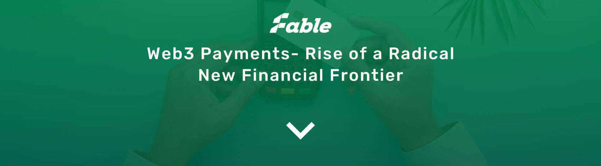 Web3 Payments - Rise of a Radical New Financial Frontier